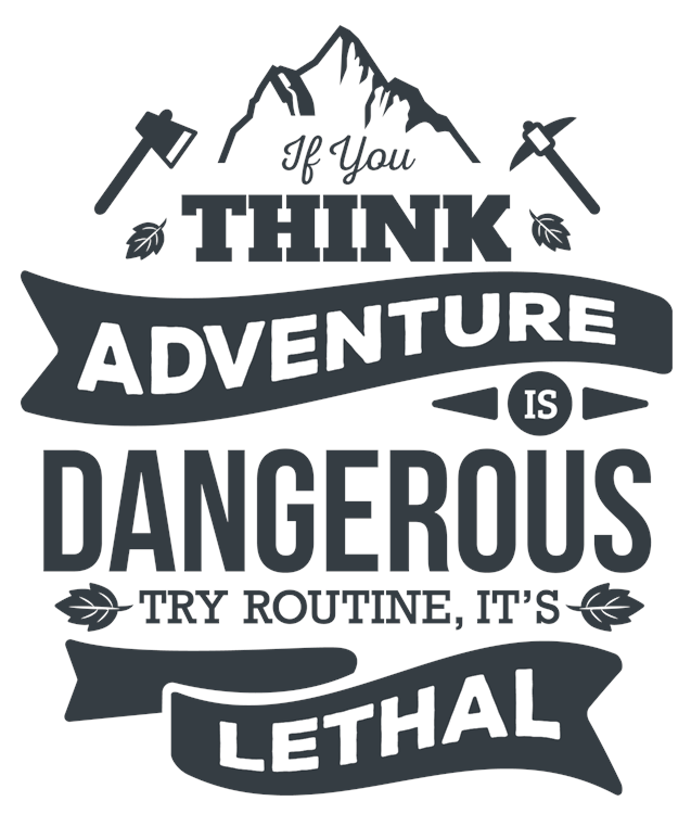 Adventure Vs Routine Motivational Quote