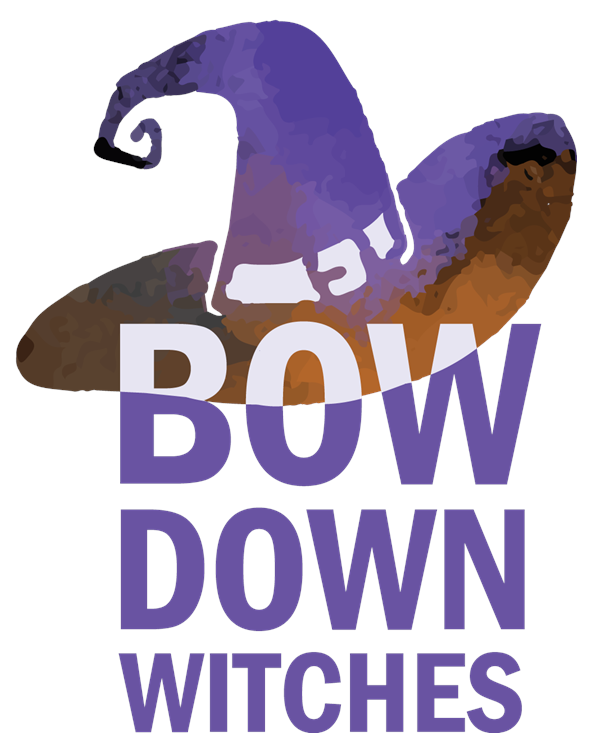 Bow Down Witches