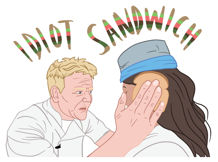 Idiot Sandwich Meme