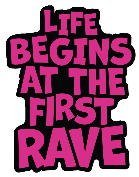 Life Begins At The First Rave