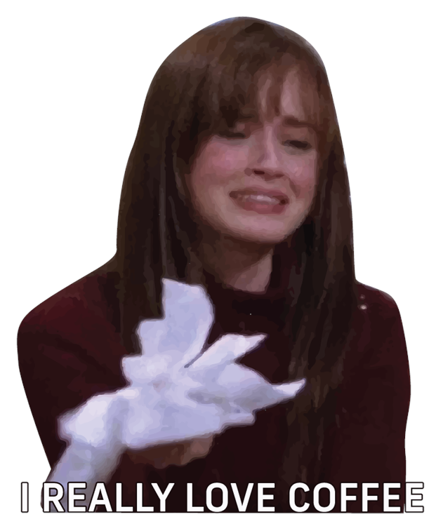 Gilmore Girls - I Really Love Coffee