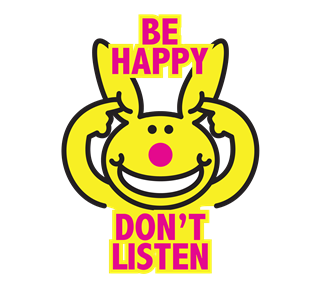 Be Happy Don't Listen Sticker