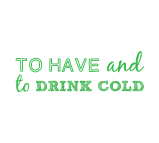 To Have and Drink Cold Sticker