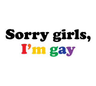 Sorry Girls Im Gay Sticker