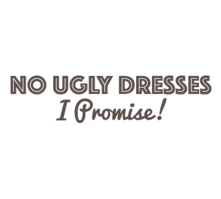No Ugly Dresses Sticker