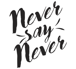 Never Say Never Sticker