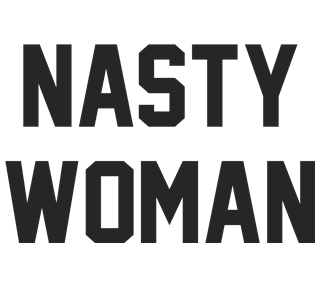 Nasty Woman Sticker