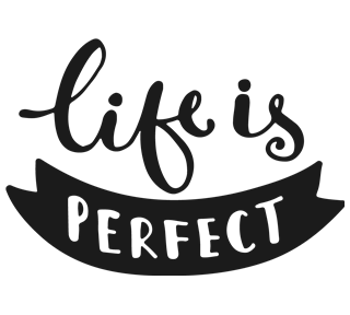 Life is perfect Sticker