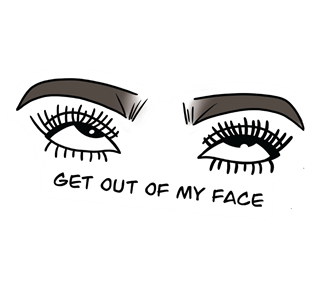 Get Out of my Face Sticker