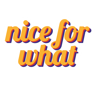 Nice For What Sticker