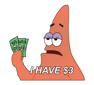 I Have $3 Funny Patrick Star Sticker