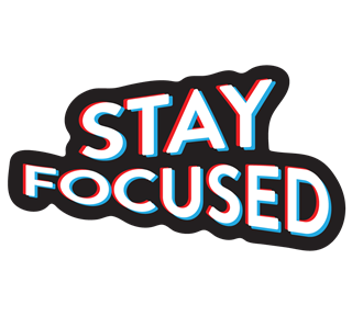 Stay Focused Sticker