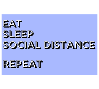 EatSleepSocialDistanceRepeat.png Sticker