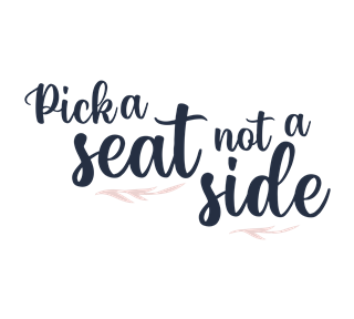 Pick A Seat Not A Side Sticker