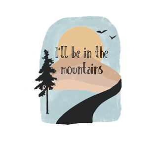 Ill Be In The Mountains Sticker