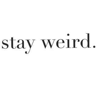 Stay Weird Sticker