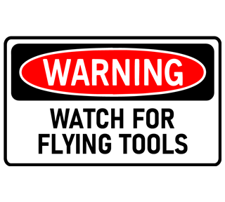 Warning Watch For Flying Tools Sticker
