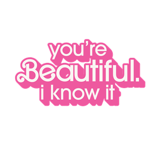 You are Beautiful. I Know It Barbie Sticker