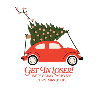 Christmas - Get In Loser We are Going To See Christmas Lights Sticker