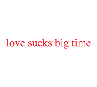 Love_Sucks_Big_Time_Text Sticker