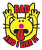 Bad And I Like It
