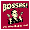 bosses village idiot