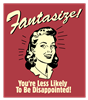 fantasize disappointed