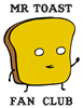 Mr. Toast Fan Club