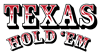 TEXAS HOLD EM