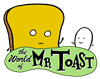 World of Mr. Toast